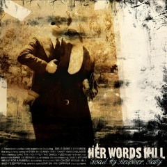 Her Words Kill - Load My Revolver Baby 2005