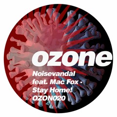 OZON020 Noisevandal - Stay Home! (Original mix)
