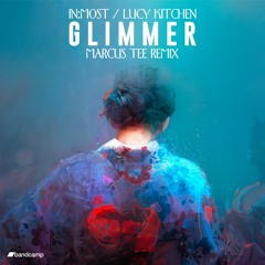 Glimmer (Marcus Tee Remix) - InMost Feat. Lucy Kitchen (Free Download)