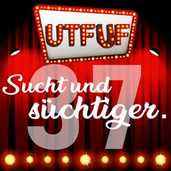 Episode 037: Sucht und süchtiger.