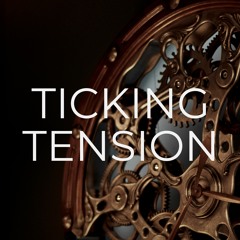 Ticking Tension