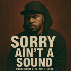 Sorry Aint A Sound