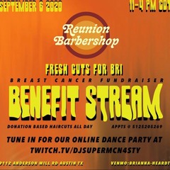 9.6.2020 #FreshCutsForBri Benefit Stream @ Reunion Barbershop (ATX) [September Mix]