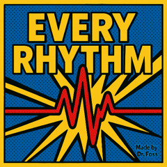 Every rhythm