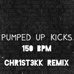 Pumped up Kicks - 150BPM - CHR1ST3KK REMIX
