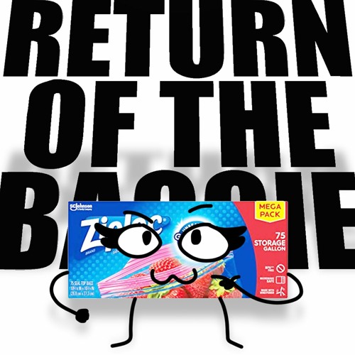 ziploc baggie - RETURN OF THE BAGGIE (Safe Edit)