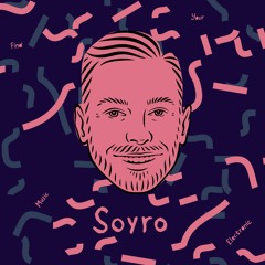 Find Your Electronic Music with Soyro