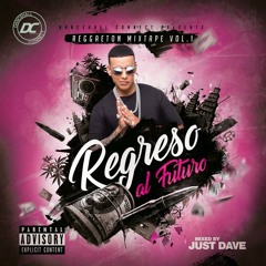 Regreso al Futuro Vol.1 (REGGAETON MIXTAPE)