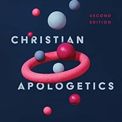✔️ Read Christian Apologetics: A Comprehensive Case for Biblical Faith by  Douglas Groothuis