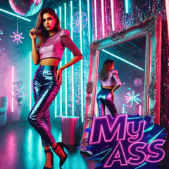 My Ass