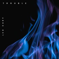Leo Cury - Trouble (Radio Mix)