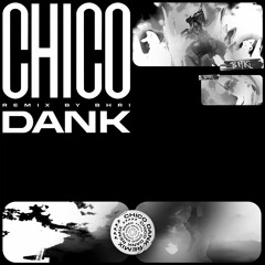 CHICO DANK REMIX