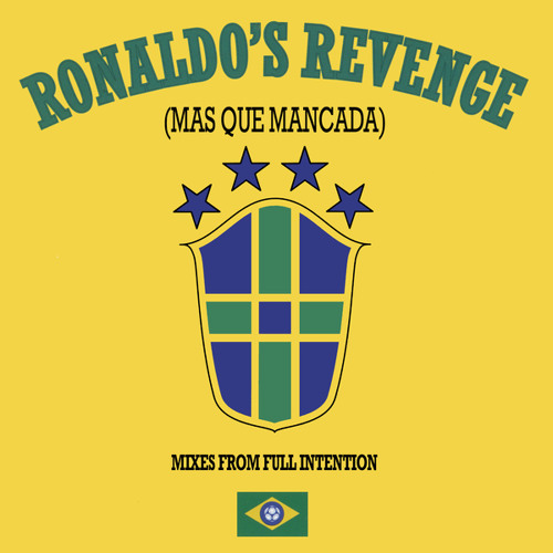 ☆ Ronaldo's Revenge - Mas Que Mancada Stream Mas Que Mancada (Full Intention's Revenge Mix) by