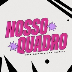 Ana Castela & Rick Rastro - Nosso Quadro (Tropical House Remix)