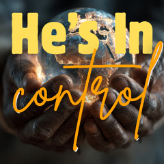 He's In Control