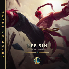 LEE SIN, The Blind Monk - Champion Theme | League of Legends