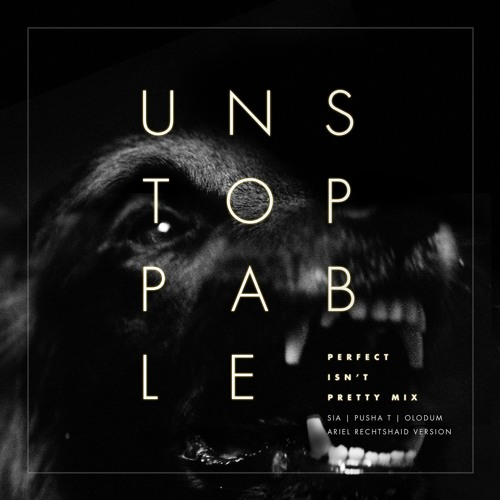 Unstoppable (Perfect Isn't Pretty Mix - Ariel Rechtshaid Version) [feat. Olodum & Pusha T]