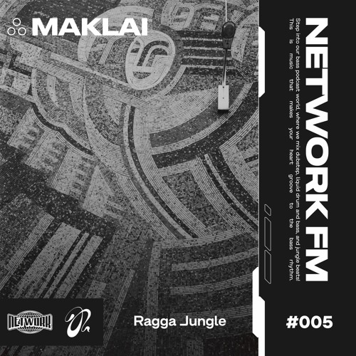NETWORK wrld - MAKLAI - FM 005 | Ragga Jungle
