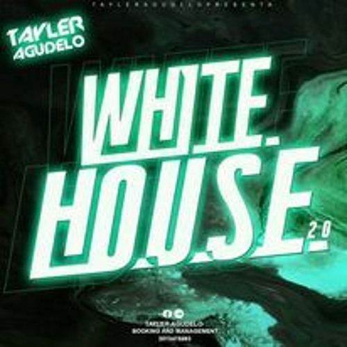 White House 2.0 Mixed By:Tayler Agudelo