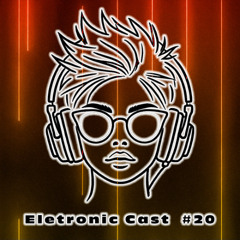 Eletronic Cast # 20 - Dreams - Eletronic Session