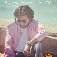 Wipeout- 2021 Summer Vibes