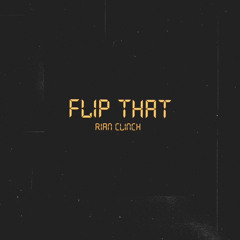 Rian Clinch - Flip that
