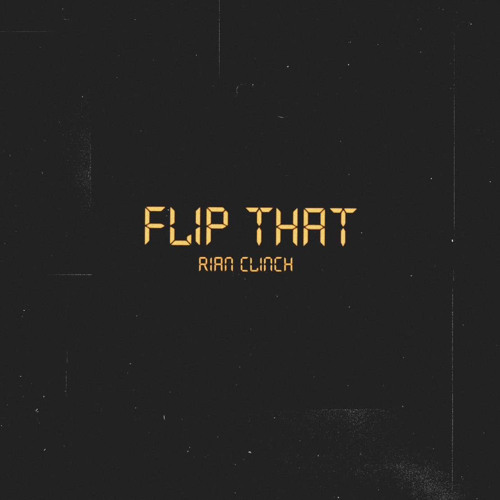Rian Clinch - Flip that