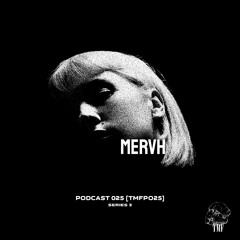 𝗣𝗢𝗗𝗖𝗔𝗦𝗧: Series 3 [TMFP025] - MERVH