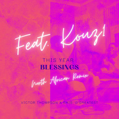 THIS YEAR (Blessings) (North African Remix) [feat. kouz1]