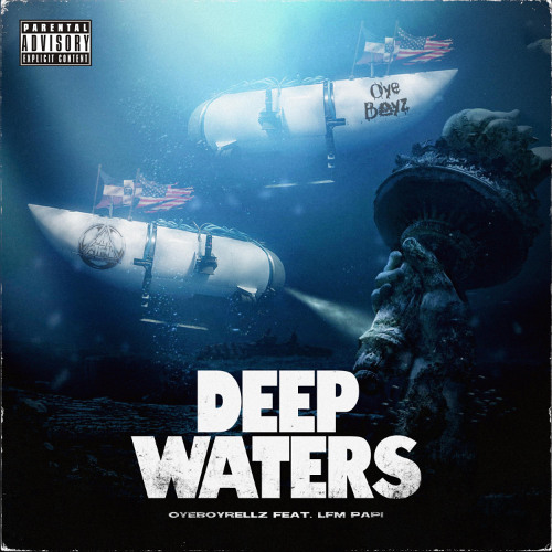 DEEP WATERS - OYEBOYRELLZ x Lfm_Papi
