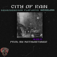 City Rain ft. $ADBOY$HROOM & FLAPJACK$ (prod. Mathias Tyner)