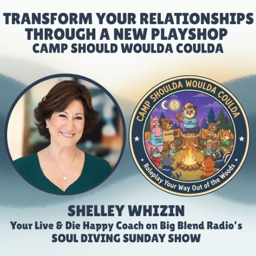 Transform Your Relationships Through a New Playshop: Camp Shoulda Woulda Coulda
