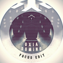Oxia - Domino (Focus Edit) [Free Download]