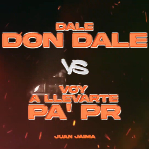 Dale Don Dale Vs Voy a Llevarte Pa Pr