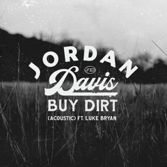 Buy Dirt (Acoustic) [feat. Luke Bryan]