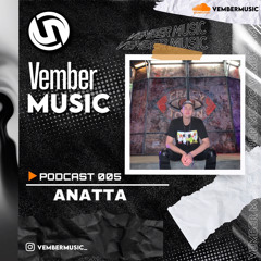 Vember Music Podcast / ANATTA 005