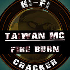 TaiwanMC - HiFi Cracker - FireBurn PART II