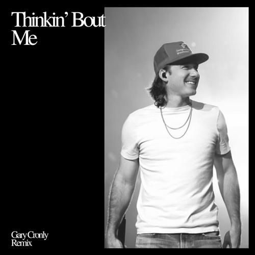 Stream Wallen Thinkin' Bout Me (Gary Cronly Remix) by Gary