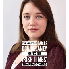 Series 5, Episode 6. Turning the Table with Shauna Bowers, Irish Times health correspondent