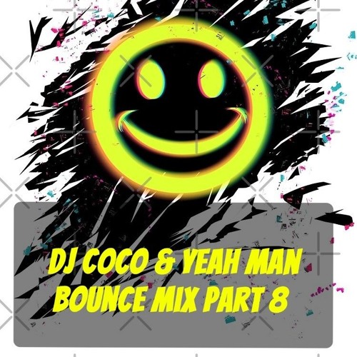 COCO & YEAH MAN BOUNCE MIX PART 8