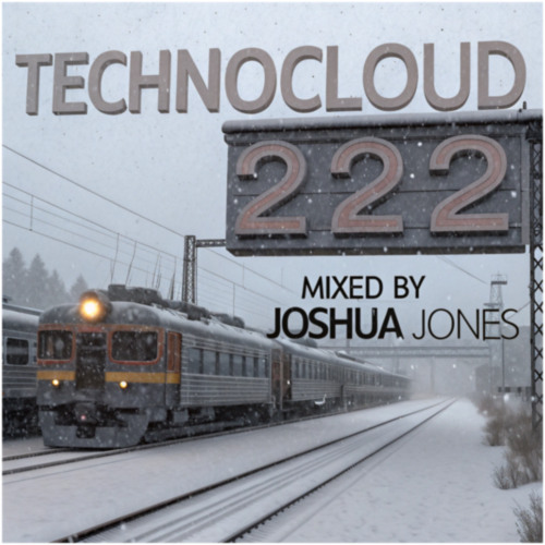 Technocloud 222 mixed by Joshua Jones