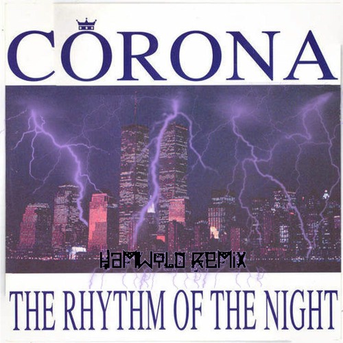 Corona - The Rhythm of the Night (Hamwyld Remix)