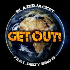 Get Out (feat. Dirty Bird 13) - Instrumental