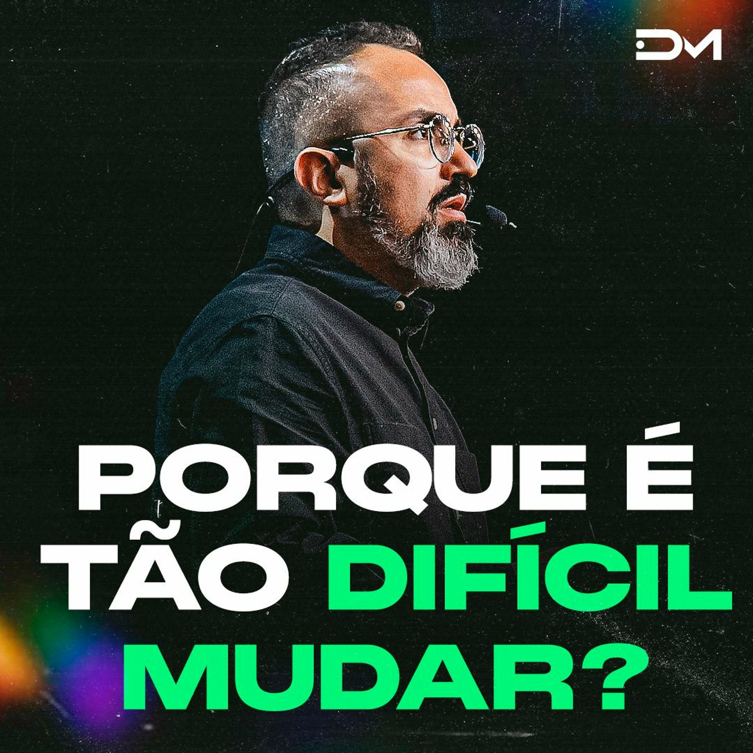 Porque é tão difícil mudar? | Sermão #Diegomenin episode artwork