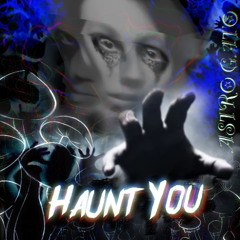 Haunt You