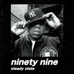 steady state - ninety nine