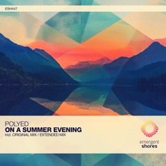 PoLYED - On A Summer Evening (Original Mix) [ESH447]
