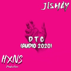#HXNS_PROD x JISHAY - DTC [AUDIO 2020]