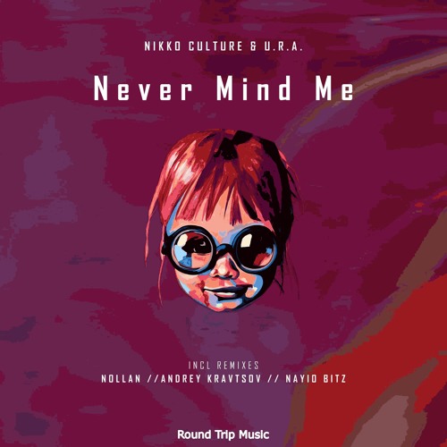 Nikko Culture Feat. U.R.A - Never Mind Me (Andrey Kravtsov Remix)