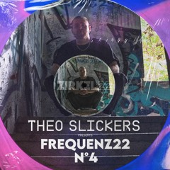 Frequenz 22 | #004 | Theo Slickers